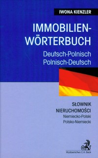 Immobilien woerterbuch Słownik nieruchomości niemiecko-polski polsko-niemiecki - Kienzler  Iwona - książka