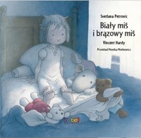 Biały miś i brązowy miś - Hardy Vincent, Petrovic Svetlana - książka