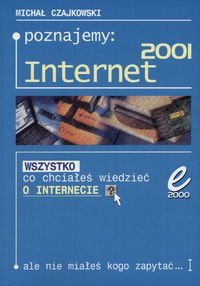 Poznajemy Internet 2001 - Michał Czajkowski - książka