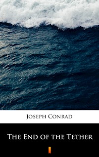 The End of the Tether - Conrad Joseph - ebook