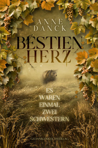 Bestienherz - Es waren einmal zwei Schwestern - Anne Danck - ebook