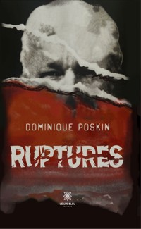 Ruptures - Dominique Poskin - ebook