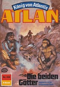 Atlan 458: Die beiden Götter - Hans Kneifel - ebook