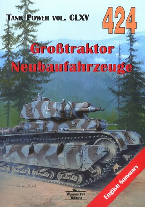 Grosstraktor Neubaufahrzeuge. Tank Power vol. CLXV 424 - Janusz Lewoch - książka