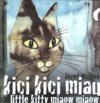 Kici kici miau Little kitty miaow miaow - Józef Wilkoń - książka