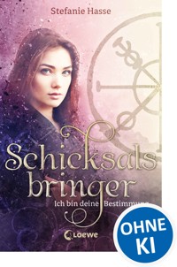 Schicksalsbringer - Ich bin deine Bestimmung - Stefanie Hasse - ebook