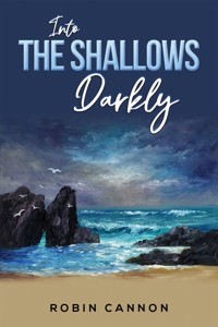 Into the Shallows Darkly - Robin Cannon - ebook