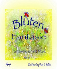 Blütenfantasie - Elke Bräunling - ebook