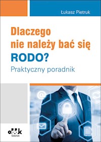 Dlaczego nie należy bać się RODO? - Pietruk Łukasz - książka