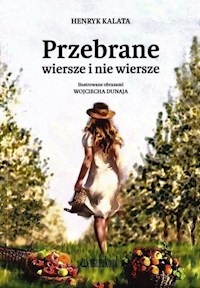 Przebrane wiersze i nie wiersze - Kalata Henryk, Il. Dunaj Wojciech - książka