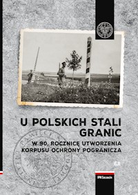 U polskich stali granic W 90 rocznicę powstania Korpusu Ochrony Pogranicza -  - książka