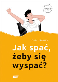 Jak spać, żeby się wyspać? - Łukowska Daria - ebook + książka