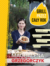 Grill przez cały rok - Magdalena Grzegorczyk - książka