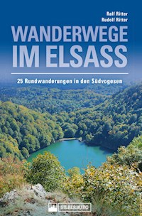 Wanderwege im Elsass. 25 Rundwanderungen in den Südvogesen - Ralf Ritter - ebook
