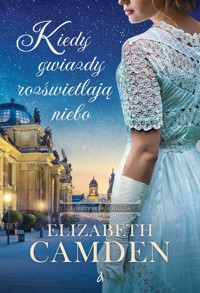 Kiedy gwiazdy rozświetlają niebo. Seria Kobiety ze Śródmieścia. Tom 2 - Elizabeth Camden - książka