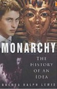 Monarchy: The History of an Idea - Brenda Ralph Lewis - ebook