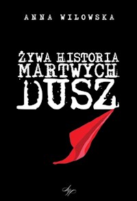 Żywa historia martwych dusz - Wilowska Anna - książka