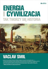 Energia i cywilizacja. Tak tworzy się historia - Vaclav Smil - ebook + książka
