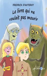 Le livre qui ne voulait pas mourir - Fredrick D'Anterny - ebook