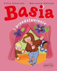 Basia i przedstawienie - Zofia Stanecka - książka