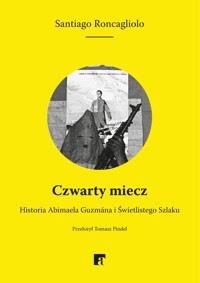 Czwarty miecz - Santiago Roncagliolo - książka