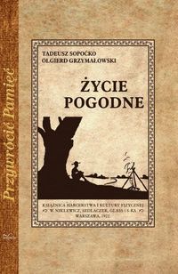Życie pogodne - Sopoćko Tadeusz, Grzymałowski Olgierd Bohdan - książka