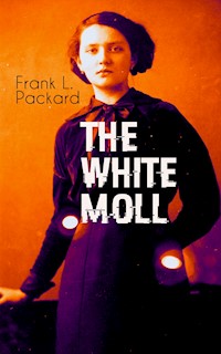 THE WHITE MOLL - Frank L. Packard - ebook