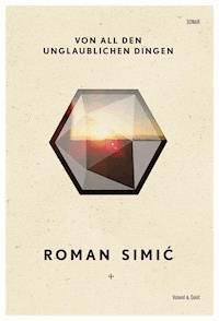 Von all den unglaublichen Dingen - Roman Simić - ebook