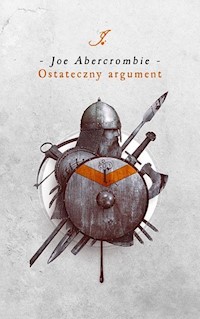 Ostateczny argument Pierwsze prawo Księga 3 - Joe Abercrombie - książka