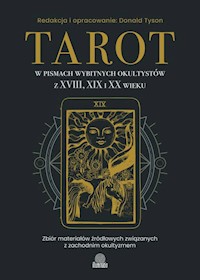 Tarot w pismach wybitnych okultystów z XVIII, XIX i XX wieku - Tyson Donald - książka