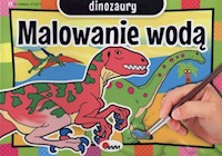 Malowanie wodą Dinozaury - Kozera Piotr - książka