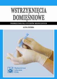 Wstrzyknięcia domięśniowe - Dzirba Alina - książka