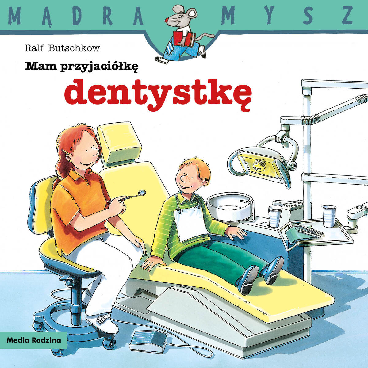 Mądra Mysz. Mam przyjaciółkę dentystkę - Ralf Butschkow - książka