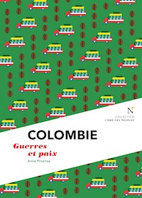 Colombie : Guerre et Paix - Anne Proenza - ebook