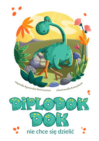 Diplodok Dok nie chce się dzielić - Agnieszka Semczyszyn - audiobook