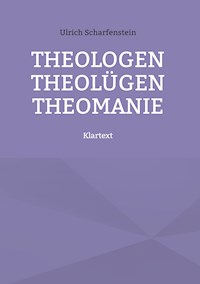 Theologen Theolügen Theomanie - Ulrich Scharfenstein - ebook