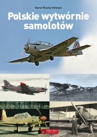 Polskie wytwórnie samolotów - Karol Placha - książka