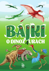 Bajki o dinozaurach - Elżbieta Safarzyńska - książka