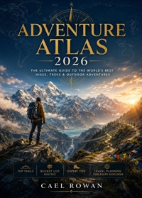 Adventure Atlas 2026 - Cael Rowan - ebook