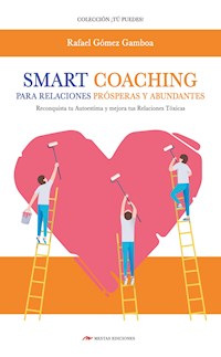 Smart Coaching para Relaciones Prósperas y Abundantes - Rafael Gómez Gamboa - ebook