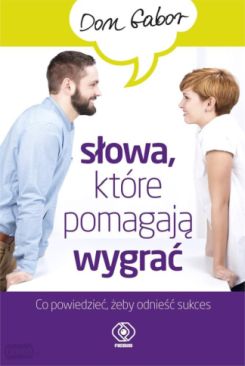 Słowa, które pomagają wygrać - Don Gabor - ebook + książka