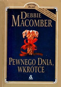 Pewnego dnia, wkrótce - Debbie Macomber - ebook