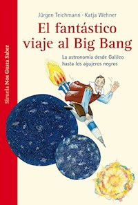 El fantástico viaje al Big Bang - Jürgen Teichmann - ebook