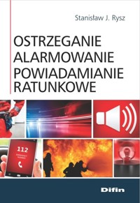 Ostrzeganie alarmowanie powiadamianie ratunkowe - Rysz Stanisław J. - książka