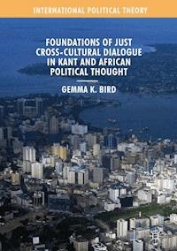 Foundations of Just Cross-Cultural Dialogue in Kant and African Political Thought - Gemma K. Bird - ebook