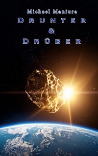 Drunter & drüber - Michael Maniura - ebook