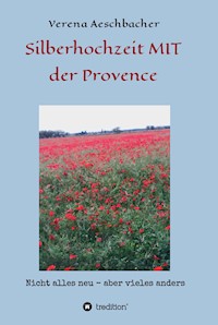 Silberhochzeit MIT der Provence - verena aeschbacher - ebook