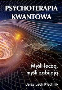 Psychoterapia kwantowa - Piechnik Jerzy Lech - książka