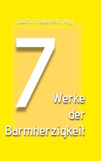 7 Werke der Barmherzigkeit -  - ebook