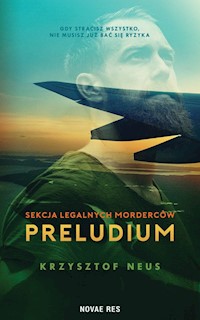 Sekcja legalnych morderców. Preludium - Neus Krzysztof - ebook + audiobook + książka